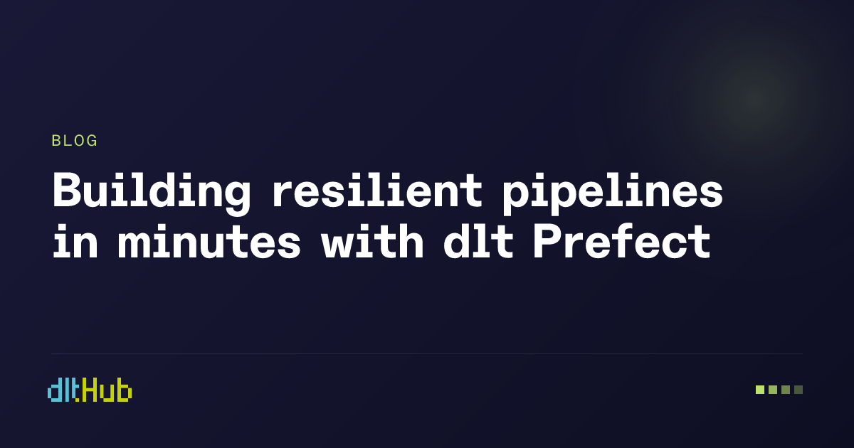 Building resilient pipelines in minutes with dlt + Prefect