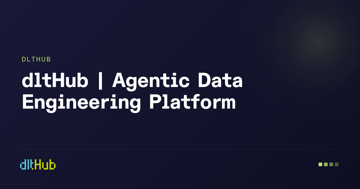 dltHub | Agentic Data Engineering Platform