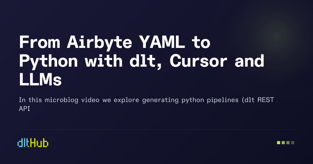 From Airbyte YAML to Python with dlt, Cursor and LLMs